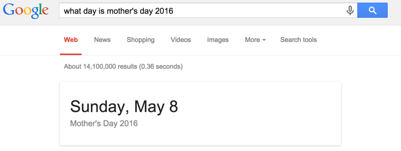 Google's answer to "What is Mother's Day 2016" - Sunday, May 8th.
