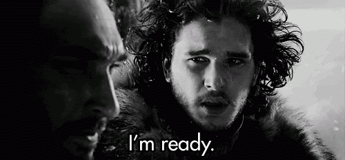Jon Snow saying "I'm ready"