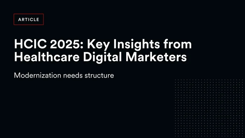 HCIC 2025: Key Insights from Healthcare Digital Marketers