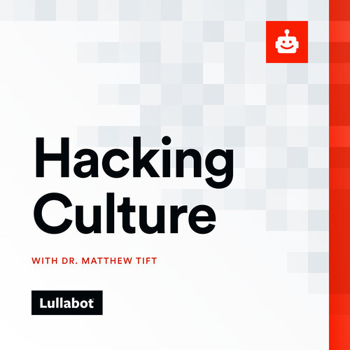 Hacking Culture with Dr. Matthew Tift